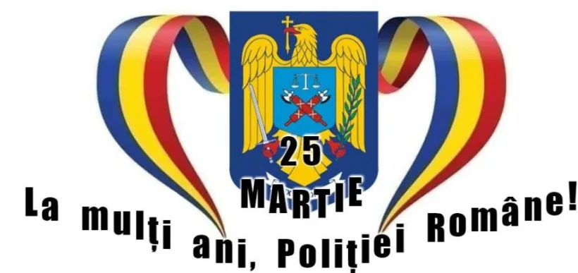 25 martie - Ziua Poliţiei Române