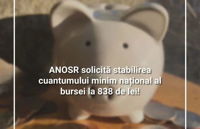 ANOSR solicită stabilirea cuantumului minim național al burselor la 838 de lei