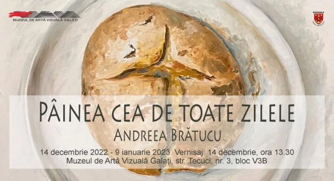 „Pâinea cea de toate zilele”, expoziție de pictură la Muzeul de Artă Vizuală Galați